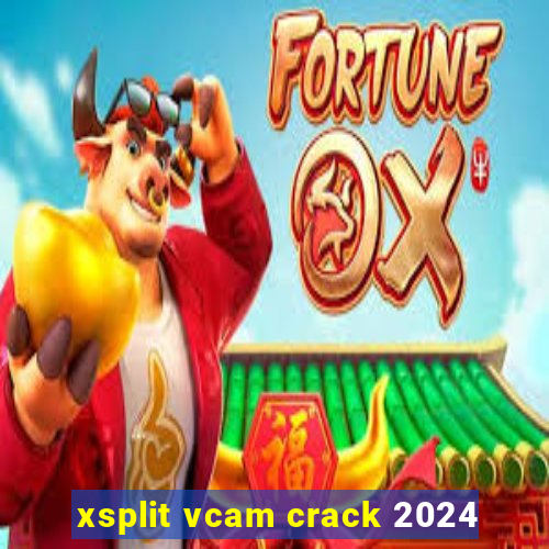 xsplit vcam crack 2024